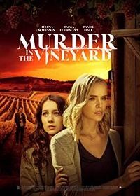 Смерть на винограднике (2020) Murder in the Vineyard