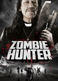 Охотник на зомби (2013) Zombie Hunter