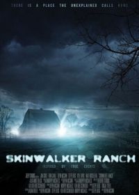 Ранчо «Скинуокер» (2012) Skinwalker Ranch