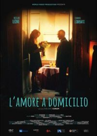 Любовь под домашним арестом (2019) L'amore a domicilio