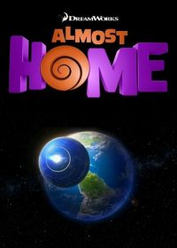 Почти дома (2014) Almost Home