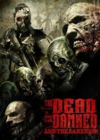 Мёртвые, проклятые и тьма (2014) The Dead the Damned and the Darkness