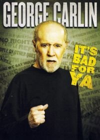 Джордж Карлин: Это плохо для тебя! (2008) George Carlin... It's Bad for Ya!