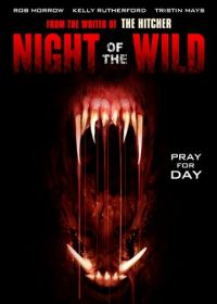 Дикая ночь (2015) Night of the Wild