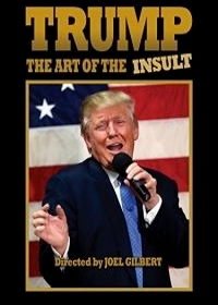 Трамп: Искусство оскорбления (2018) Trump: The Art of the Insult