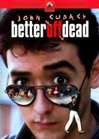 Уж лучше умереть (1985) Better Off Dead...