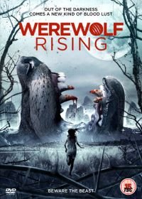 Воскрешение оборотня (2014) Werewolf Rising