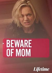 Осторожно, мать (2020) Beware of Mom