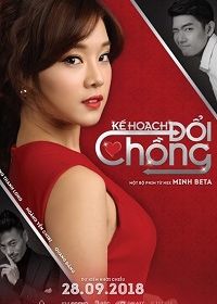 Подмена мужа / План расторжения (2018) Husband Swap / Ke Hoach Doi Chong