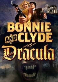 Бонни и Клайд против Дракулы (2008) Bonnie & Clyde vs. Dracula