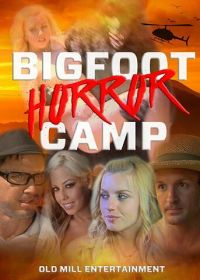 Лагерь страха (2017) Bigfoot Horror Camp