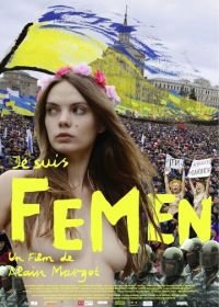 Я — Фемен (2014) Je suis Femen