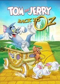 Том и Джерри: Возвращение в страну Оз (2016) Tom & Jerry: Back to Oz