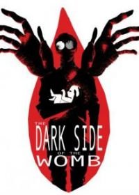 Темная сторона материнской утробы (2017) The Dark Side of the Womb