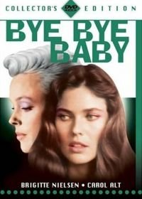Прощай, малышка (1988) Bye Bye Baby
