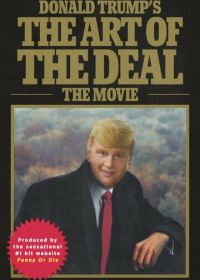 Искусство заключать сделки (2016) Donald Trump's The Art of the Deal: The Movie