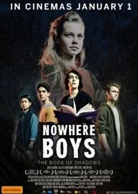 Потерянные: Книга теней (2016) Nowhere Boys: The Book of Shadows