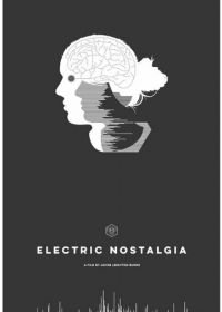 Электрическая ностальгия (2016) Electric Nostalgia