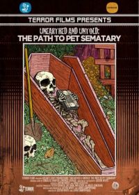Не погребенный и не рассказанный: Путь на кладбище домашних животных (2017) Unearthed & Untold: The Path to Pet Sematary