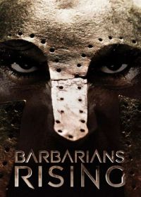 Нашествие варваров (2016) Barbarians Rising