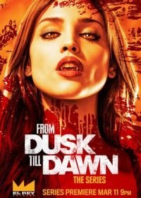 От заката до рассвета (2014-2016) From Dusk Till Dawn: The Series
