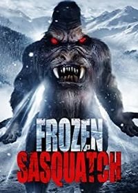 Снежный человек во льдах (2018) Frozen Sasquatch