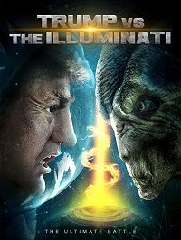 Трамп против Иллюминатов (2020) Trump vs the Illuminati