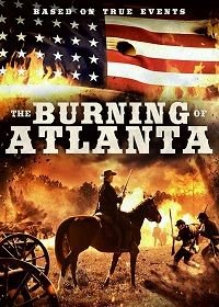Сражение за Атланту (2020) The Burning of Atlanta / 1864 The Battle of Atlanta