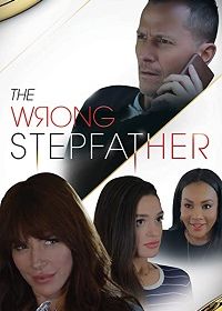 Неподходящий отчим (2020) The Wrong Stepfather