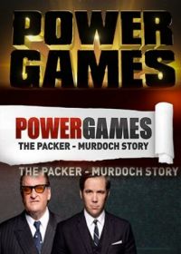 Большая игра: Пэкер против Мёрдока (2013) Power Games: The Packer-Murdoch Story