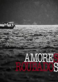 Украденная любовь (2014) Amores Roubados