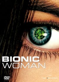 Бионическая женщина (2007) Bionic Woman