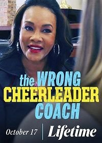 Коварная тренерша (2020) The Wrong Cheerleader Coach