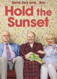 Придержите закат (2018-2019) Hold the Sunset