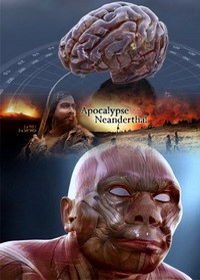 Загадка исчезновения неандертальцев (2015) Apocalypse Neanderthal