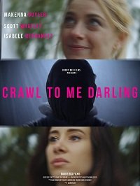 Ползи ко мне, дорогая (2020) Crawl to Me Darling