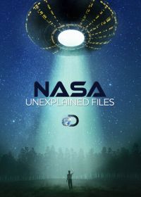 НАСА: Необъяснимые материалы (2012) NASA's Unexplained Files