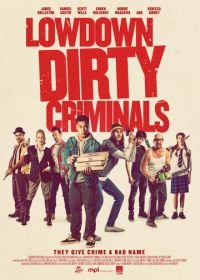 Подлые грязные преступники (2020) Lowdown Dirty Criminals / Jak zostać zbirem