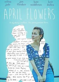 Апрельские цветы (2017) April Flowers