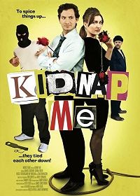Похить меня! (2018) Kidnap Me