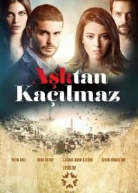 От любви не убежать (2014) Asktan Kaçilmaz
