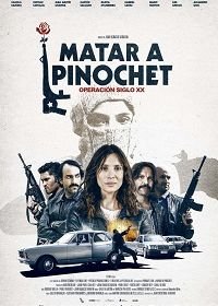 Убить Пиночета (2020) Matar a Pinochet
