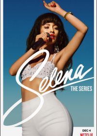 Селена (2020-2021) Selena: The Series