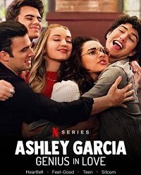 Эшли Гарсиа: Гений любви (2020) Ashley Garcia: Genius in Love