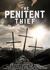 Кающийся вор (2019) The Penitent Thief