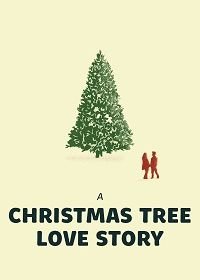 Любовная история и рождественская ёлка (2020) A Christmas Tree Love Story