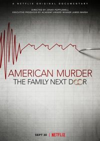 Американское убийство: Семья по соседству (2020) American Murder: The Family Next Door