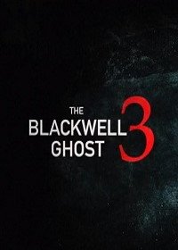 Призрак Блэквелла 3 (2019) The Blackwell Ghost 3