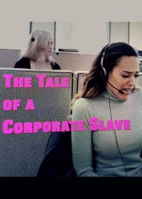 Сказка о корпоративной рабыне (2019) The Tale of a Corporate Slave