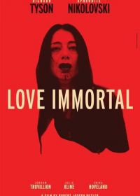 Бессмертная любовь (2019) Love Immortal
